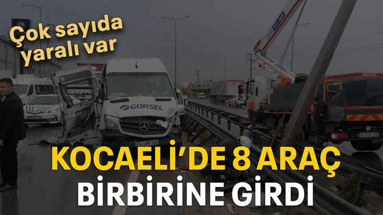 Kocaeli’de 8 araç birbirine girdi